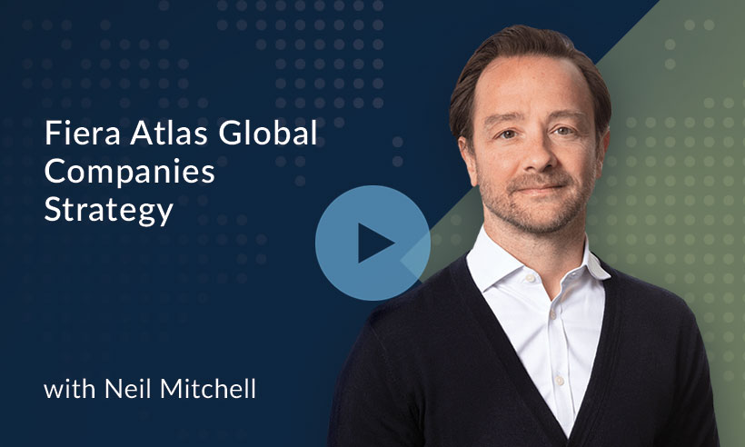Watch the video Fiera Atlas Global Companies Strategy: Portfolio Construction with Neil Mitchell